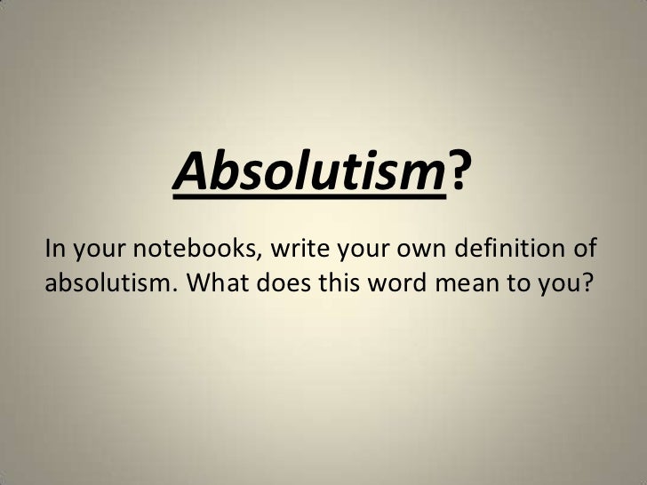 What is absolutism What is absolutism